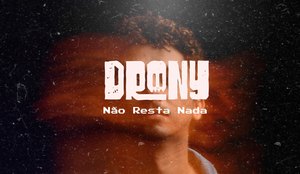 Cantor e compositor paraibano Drony lança nova música "Não Resta Nada"