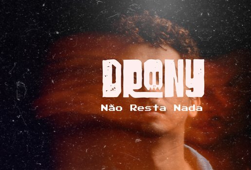 Cantor e compositor paraibano Drony lança nova música "Não Resta Nada"