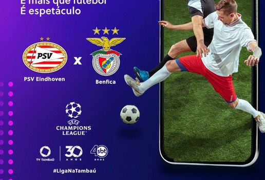 PSV X Benfica ao vivo e exclusivo na tela da TV Tambaú
